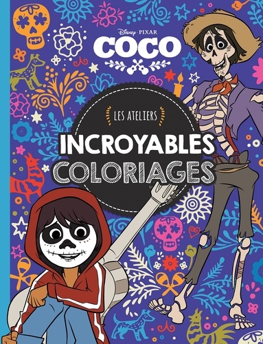 COCO, LES ATELIERS DISNEY - INCROYABLES COLORIAGES