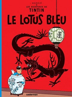 Les Aventures de Tintin, Tome 5 : Le Lotus bleu : ...