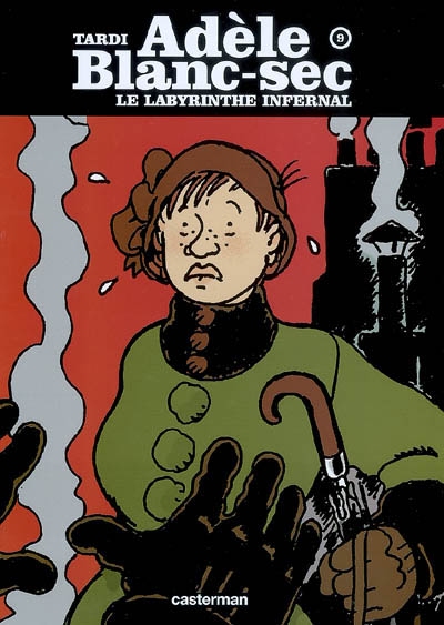 Adèle Blanc-Sec, Tome 9 : Le labyrinthe infernal