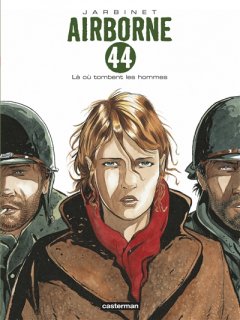 Airborne 44, Tome 1 : Là où tombent les hommes
