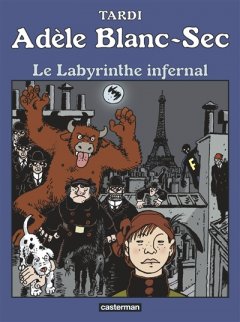 Adèle Blanc-Sec, Tome 9 : Le labyrinthe infernal