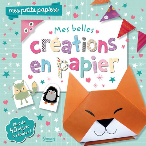 MES BELLES CREATIONS EN PAPIER