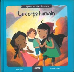 J'apprends pas à pas... les notions- Le corps huma...