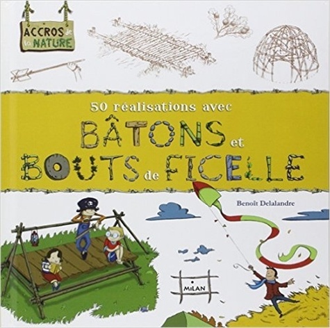 50 réalisations avec bâtons et bouts de ficelle
