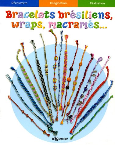 BRACELETS BRESILIENS,WRAPS, MACRAMES