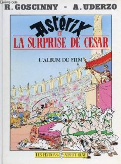 ASTERIX ET LA SURPRISE DE CESAR: L'ALBUM DU FILM