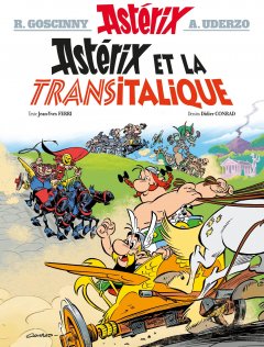 ASTERIX TOME 37 - ASTERIX ET LA TRANSITALIQUE