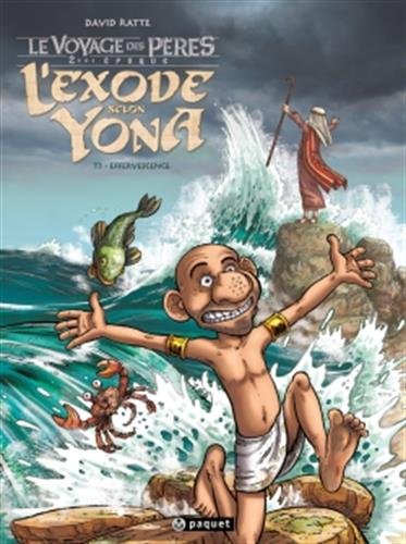 Le Voyage des Pères : L'exode selon Yona, Tome 3 : Effervescence