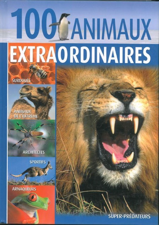 100 Animaux extraordinaires