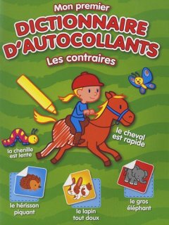 Mon Premier Dictionnaire d'autocollants les contra...