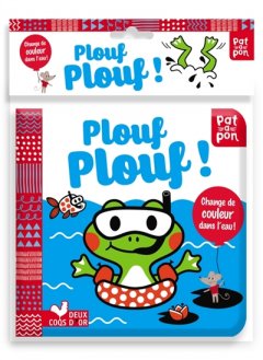 PLOUF PLOUF ! Livre bain qui change de couleurs