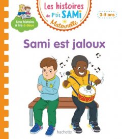 LES HISTOIRES DE P'TIT SAMI MATERNELLE (3-5 ANS) : SAMI EST JALOUX