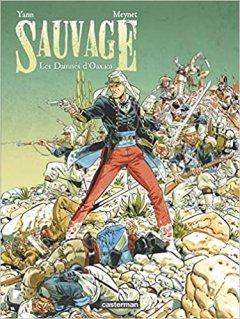 SAUVAGE T1, Les damnés d'Oaxaca