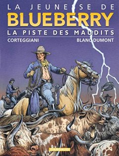 La Jeunesse de Blueberry, tome 11 : La Piste des m...