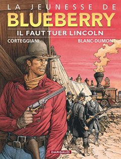 La Jeunesse de Blueberry, tome 13 : Il faut tuer L...