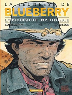 La Jeunesse de Blueberry, tome 7 : La Poursuite im...