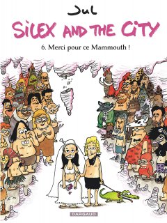 Silex and the City - Tome 6 - Merci pour ce Mammou...