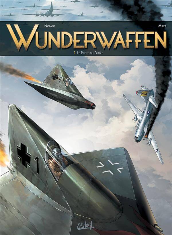 WUNDERWAFFEN, Tome 1 : Le pilote du diable