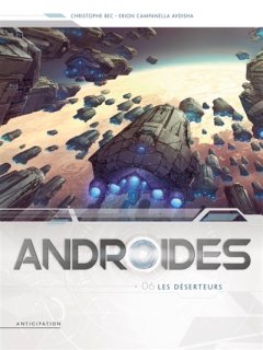 ANDROIDES Les Déserteurs T06