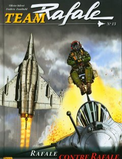 TEAM RAFALE - TOME 13 - RAFALE CONTRE RAFALE