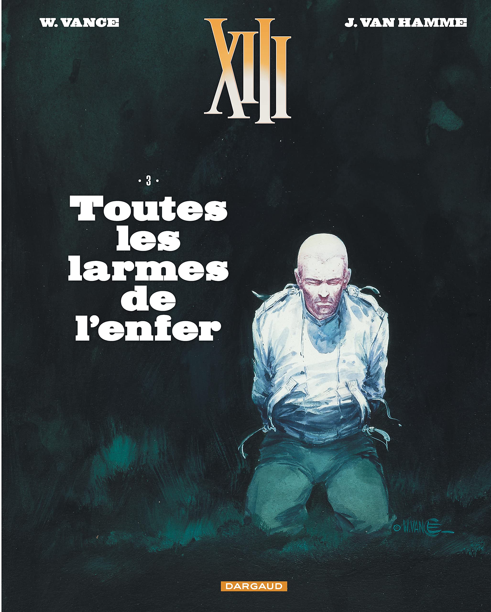 TREIZE (XIII) - XIII  - TOME 3 - TOUTES LES LARMES DE L'ENFER