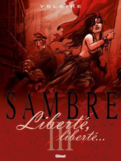 Sambre, Tome 3 : Liberté, liberté...