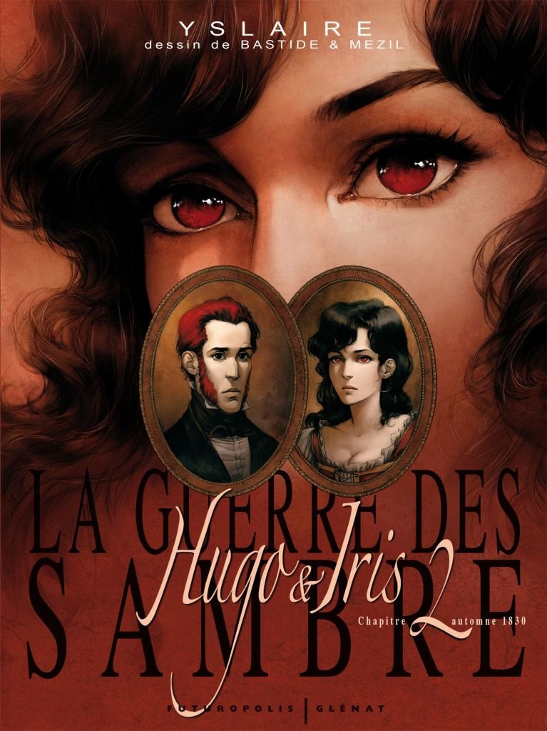 La guerre des Sambre, Tome 2 : Hugo & Iris : Automne 1830, la passion selon Iris