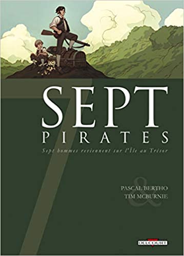 Sept pirates : Sept hommes reviennent sur l'île au trésor