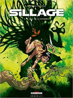 Sillage Tome 1: A FEU ET A CENDRES