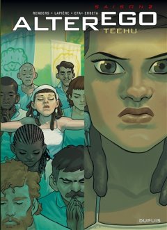 Alter Ego - Saison 2 - tome 1 - Teehu