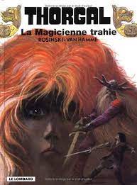 Thorgal, tome 1 : La Magicienne trahie ; (suivi de...
