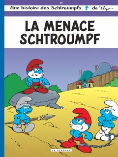 Une histoire des Schtroumpfs, tome 20 : La Menace ...