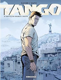 TANGO - TOME 4 - QUITTE OU DOUBLE A QUITO