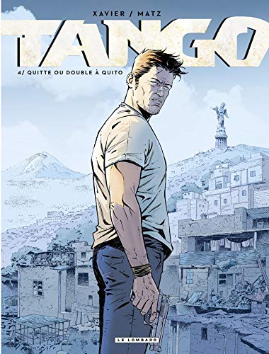 TANGO - TOME 4 - QUITTE OU DOUBLE A QUITO