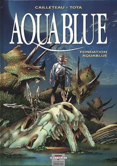 Aquablue, tome 8 : Fondation Aquablue