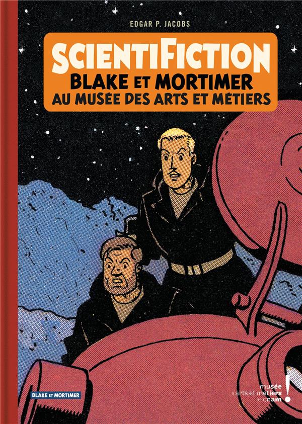 AUTOUR DE BLAKE & MORTIMER - TOME 13 - SCIENTIFICTION - CATALOGUE D'EXPOSITION (ARTS ET METIERS)