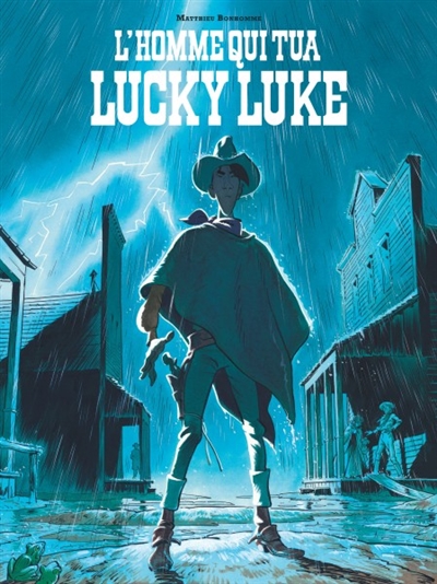 Lucky Luke : L'homme qui tua Lucky Luke