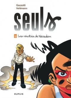 SEULS - TOME 12 - LES REVOLTES DE NEOSALEM EDITION...