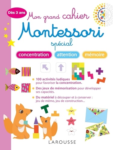 MON GRAND CAHIER MONTESSORI 3 - 6 ANS SPECIAL MEMOIRE, CONCENTRATION, ATTENTION