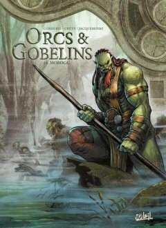 LES TERRES D'ARRAN - ORCS ET GOBELINS T16 - MOROGG