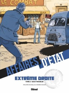 AFFAIRES D'ETAT - EXTREME DROITE - TOME 02 - EAUX TROUBLES