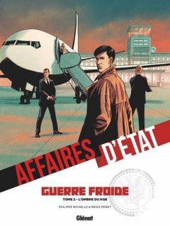 AFFAIRES D'ETAT - GUERRE FROIDE - TOME 02 - L'OMBRE DU KGB