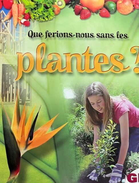 Que Ferions-nous sans les plantes?