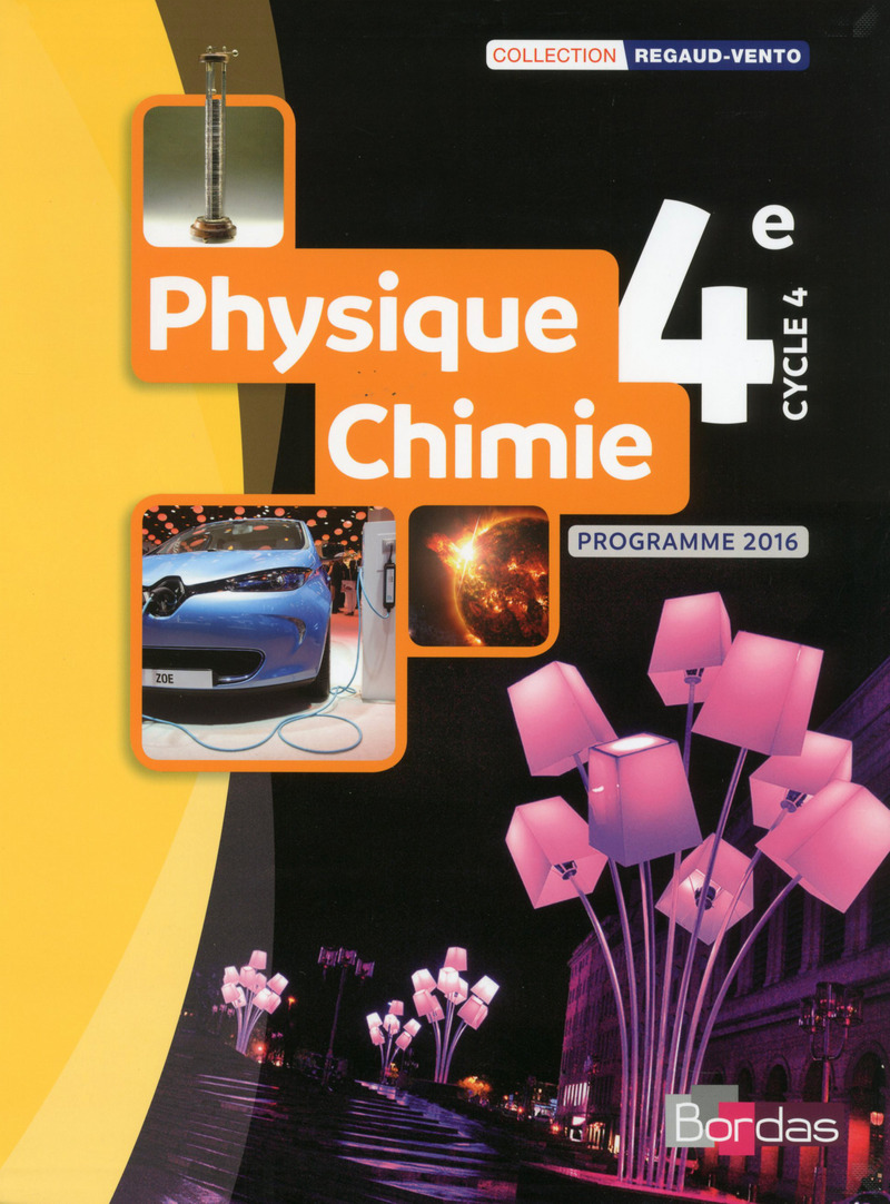 REGAUD-VENTO PHYSIQUE-CHIMIE 4E 2017 - MANUEL DE L'ELEVE