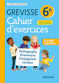 Grevisse langue Française Cahier d'exercices 6e