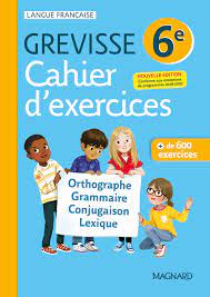 Grevisse langue Française Cahier d'exercices 6e