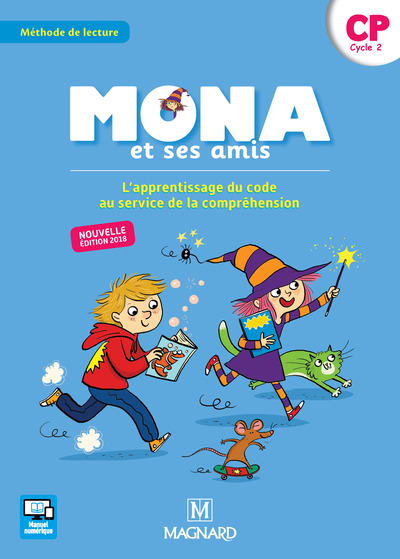 Mona et ses amis - Méthode de lecture - L'apprentissage du code au service de la compréhension CP cycle 2