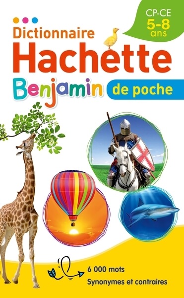 Dictionnaire- Hachette Benjamin ( CP-CE)