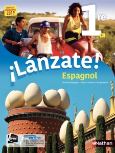 Espagnol LVB: Lanzate! 1ere- Edition Nathan 2019-ISBN:9782091781280
