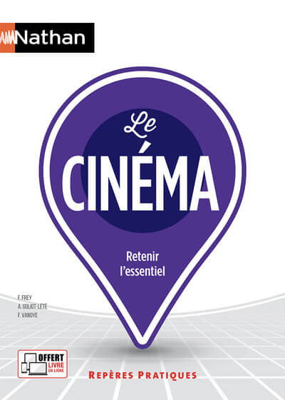 LE CINEMA F.FREY - A.LETE ED.2009 REPERES PRATIQUES (OPTION CINEMA-AUDIOVISUEL)
